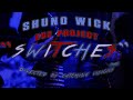 Shuno Wick Feat EGE Project Switches Dir By CatchingVisions