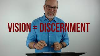 How to Discern, Develop & Declare Vision