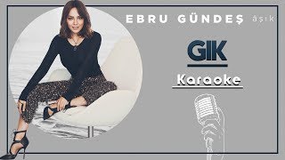 Ebru Gündeş - Gık (Karaoke)