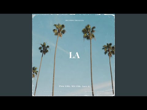 L.A (feat. Mir Ebk & Savv G)