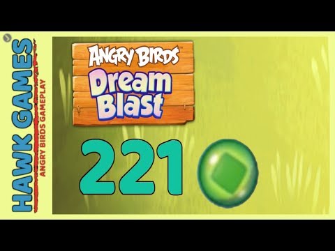 Angry Birds Dream Blast Level 221 - Walkthrough, No Boosters