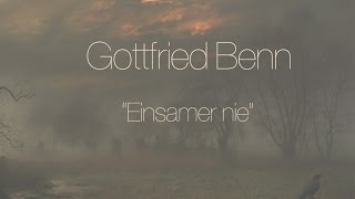 Gottfried Benn „Einsamer nie&quot;