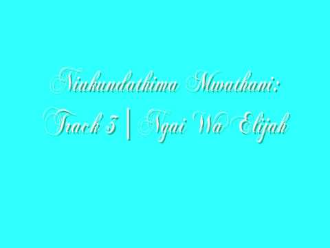 Ngai Wa Elijah by Elizabeth Wanyoike