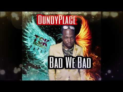 Dundyplace - Bad We Bad (Official Audio) Theyshouldknow Records