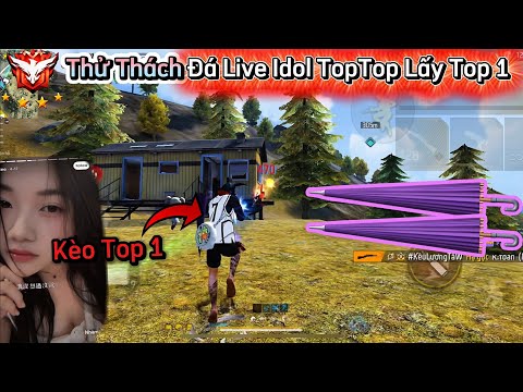 [Free Fire] Thử Thách “Đá Live Gánh Idol TopTop Lấy Top 1” Và Cái Kết Nhận Ngay Kèo Lion 8 Củ !