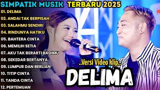Download lagu DELIMA - ANDAI TAK BERPISAH - SALAHMU SENDIRI - SIMPATIK MUSIK FULL ALBU TERBARU 2025 mp3