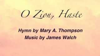 O Zion, Haste (United Methodist Hymnal #573)
