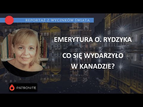 Emerytura ojca Rydzyka - i co się wydarzyło w Kanadzie?  #142