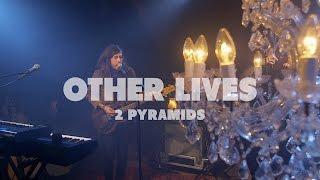 Other Lives - 2 Pyramids | Live at Music Apartment