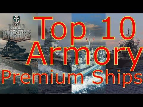 World of Warships- Top 10 Armory Premium Ships