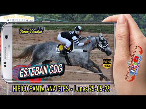 ESTEBAN CDG-Clasico- Hipico Santa Ana Ctes lunes 25-05-26