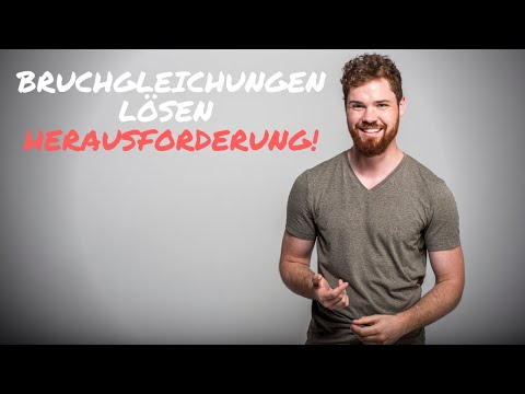 Bruchgleichungen lösen | Herausforderung