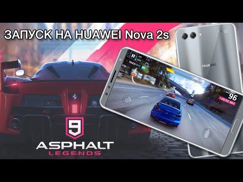 Asphalt 9 Legends launch on Android - game test on Huawei Nova 2s at maximum settings!