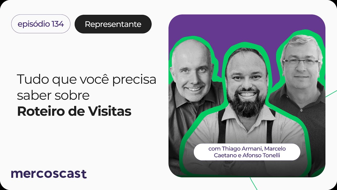 Tudo que você precisa saber sobre roteiro de visitas [#mercoscast  134]