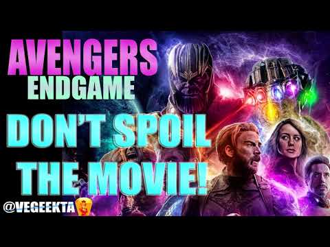 Avengers Endgame - Don't Spoil The Movie!