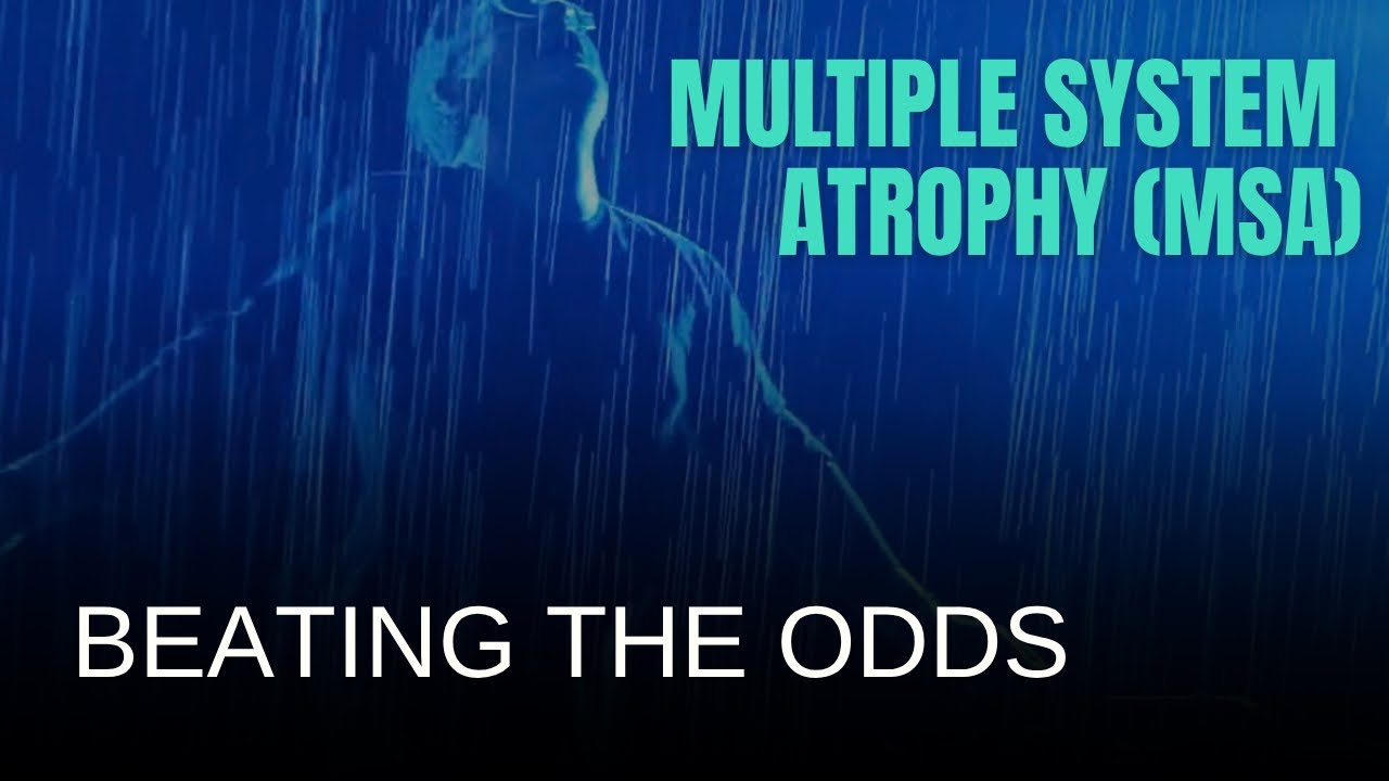 We’re Beating the Odds With Multiple System Atrophy