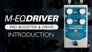 Video thumbnail for Introducing... M-EQ DRIVER || Mid Booster & Drive by Origin Effects