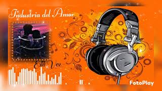 Está Vez ❤️ Industria del Amor....