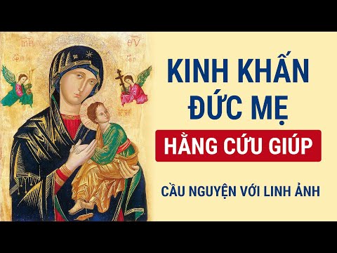 Kinh Khấn Đức Mẹ Hằng Cứu Giúp | Cầu Nguyện Với Linh Ảnh | Có lời kinh để đọc theo