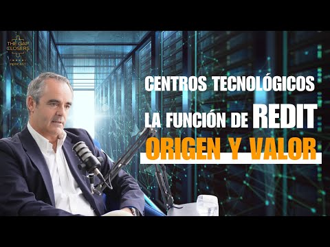 Origen de REDIT y el concepto de Centro Tecnológico | Gonzalo Belenguer | Episodio #02