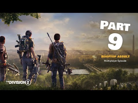 THE DIVISION 2 Walkthrough Gameplay Part 9 - Rooftop Assault [Full Game - Multiplayer]