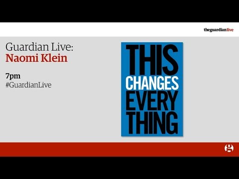 Naomi Klein Live - This Changes Everything: Capitalism vs the Climate