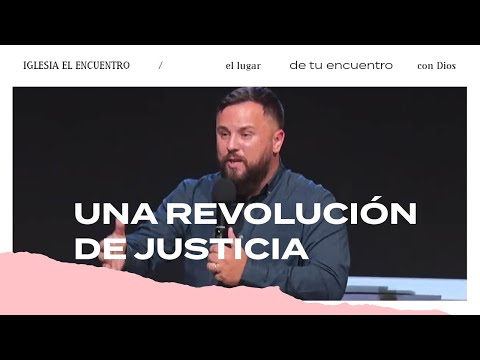 Rafael Keller - "Una revolución de justicia" - Iglesia El Encuentro