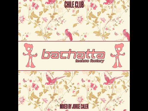 Jorge Caler - Bachatta Techno Factory @ Chile Club (2014)