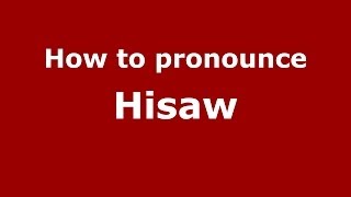 How to pronounce Hisaw