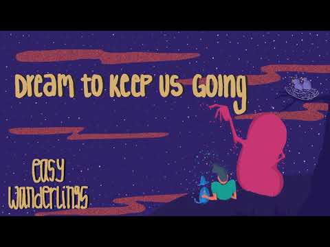 Easy Wanderlings - Dream To Keep Us Going
