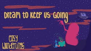 Easy Wanderlings - Dream To Keep Us Going
