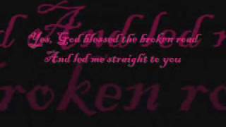 Bless the Broken Road by Selah *lyrics*