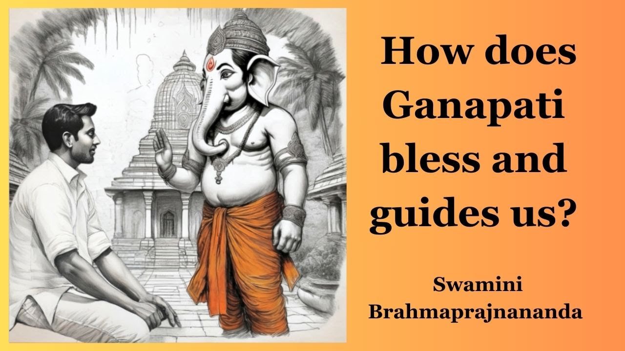 How does Ganapati bless and guide us? l Swamini Brahmaprajnananda
