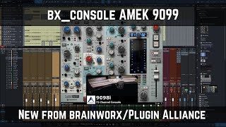 Video thumbnail for bx_console AMEK 9099 | New from brainworx/Plugin Alliance by Green Light Sound