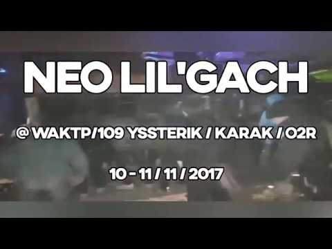 NEO LIL'GACH @ WAKTP / 109 YSSTERIK / KARAK / O2R (10-11/11/17) FREE PARTY