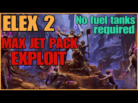 ELEX 2 - EXPLOIT to Max your Jet Pack EARLY - NO extra fuel tanks required (Patched)