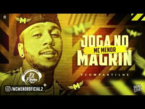MC MENOR  - JOGA NO MAGRIN - LANÇAMENTO 2018