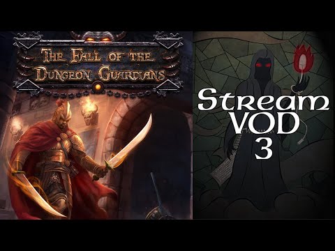 Stream Play - Fall of the Dungeon Guardians - 03 So Much For Freedom (Part 3 of 4)