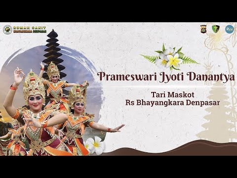 TARI MASKOT RS BHAYANGKARA DENPASAR - PRAMESWARI JYOTI DANANTYA