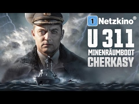 U-311 – Minenräumboot Cherkasy (Aktueller KRIEGSFILM nach wahren Begebenheiten, Ukraine Krieg Filme)
