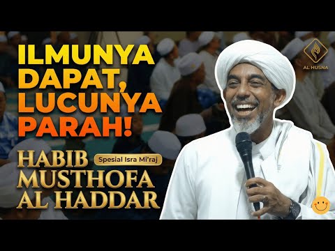 Lucu Tapi Padat! Ceramah Isra Mi'raj Habib Musthofa Al Haddar - Bikin Hati Adem