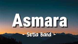 Download lagu Asmara - Setia Band (Video Lyric) mp3