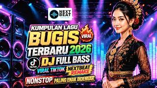 Download lagu KUMPULAN LAGU BUGIS TERBARU 2026 🔥 DJ FULL BASS VIRAL TIKTOK | NEXTBEAT NONSTOP PALING ENAK DIDENGAR mp3