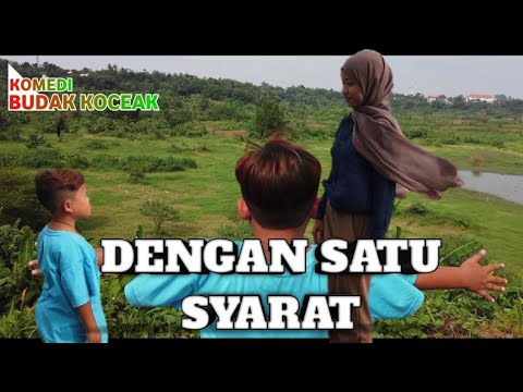 dengan-satu-syarat-komedi-budak-koceak