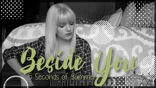 Beside You (Cover by Lauren Bonnell) 5 Seconds of Summer #repost