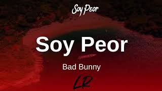 Bad Bunny - Soy Peor (letra/LYRICS)