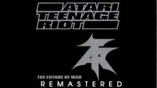 Atari Teenage Riot - "Destroy 2000 Years Of Culture" (LOUD Remasters)