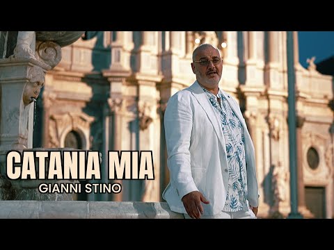 CATANIA MIA - GIANNI STINO - VIDEO UFFICIALE 2025