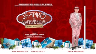 Click to play: Feddie Night Festivus: Shapiro vs. Everybody