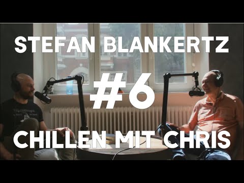Chillen mit Chris #6 - Stefan Blankertz